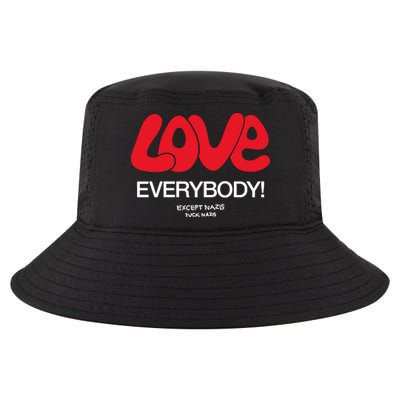 Love Everybody Except Nazis Fuck Nazis Cool Comfort Performance Bucket Hat