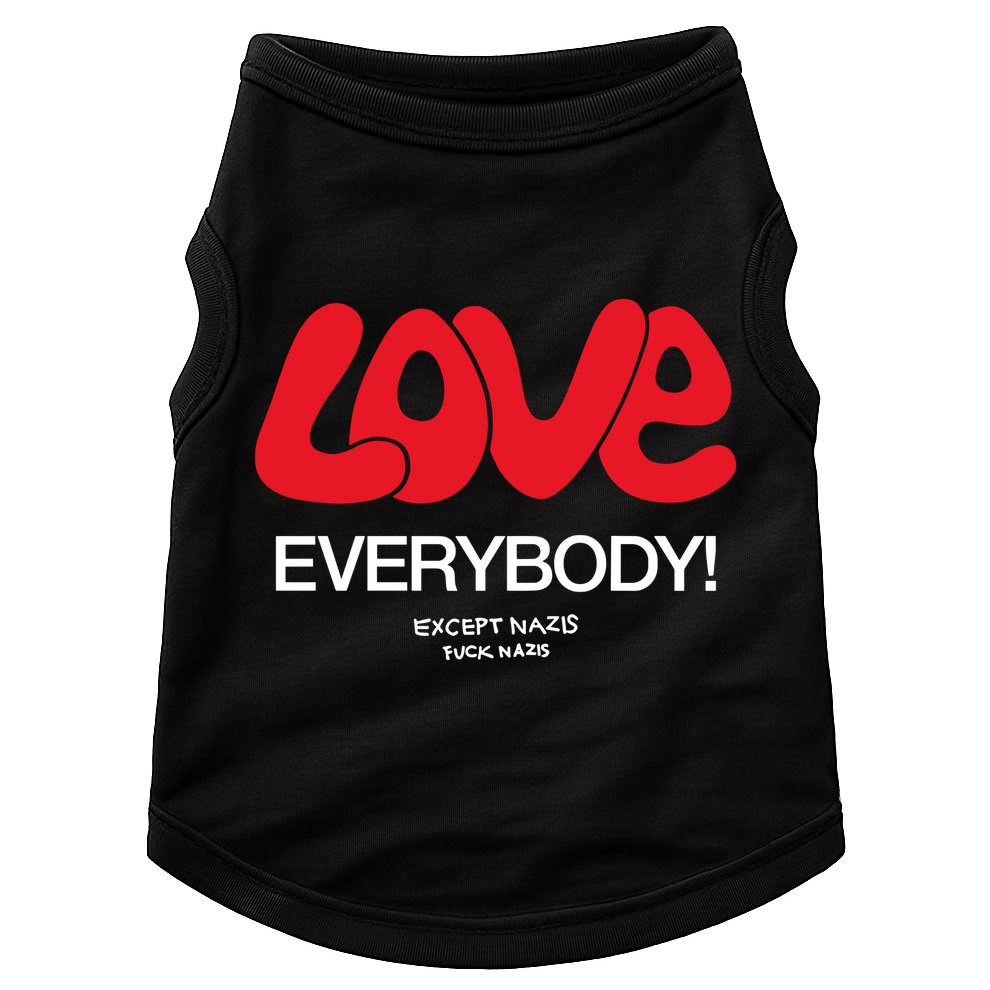 Love Everybody Except Nazis Fuck Nazis Doggie Tank
