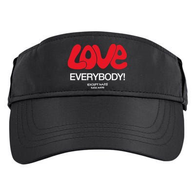Love Everybody Except Nazis Fuck Nazis Adult Drive Performance Visor