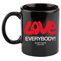 Love Everybody Except Nazis Fuck Nazis 11oz C Handle Ceramic Mug