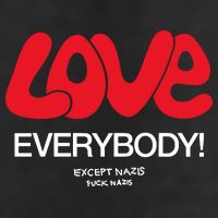 Love Everybody Except Nazis Fuck Nazis 11oz C Handle Ceramic Mug