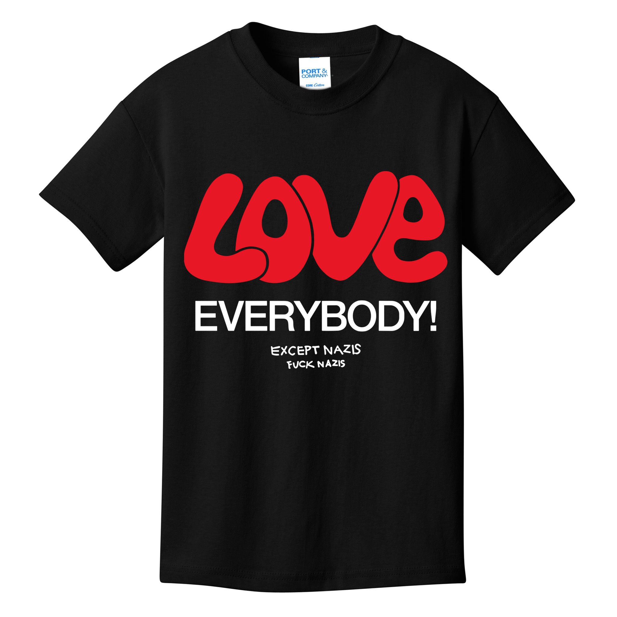 Love Everybody Except Nazis Fuck Nazis Kids T-Shirt
