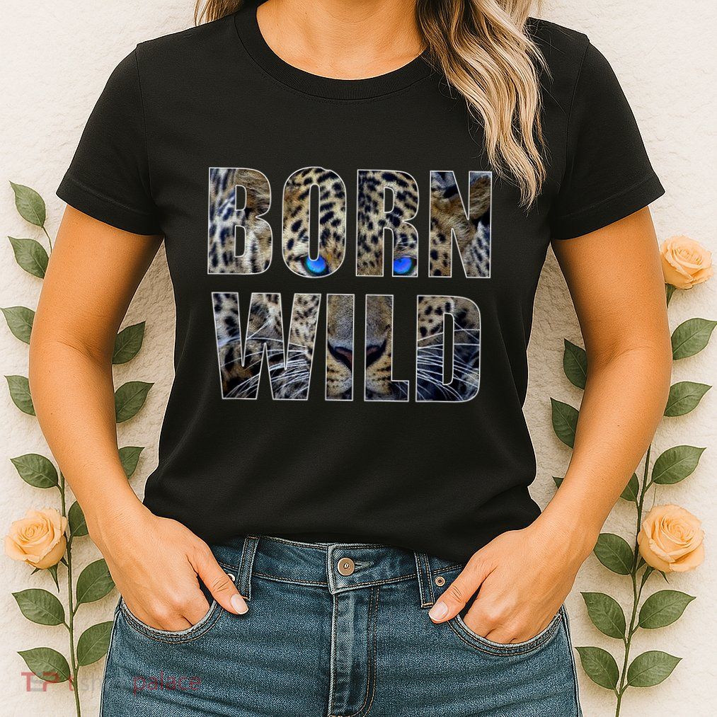Leopard Eyes Face Born Wild Iger Lion Animal Print Cat Womens T-Shirt