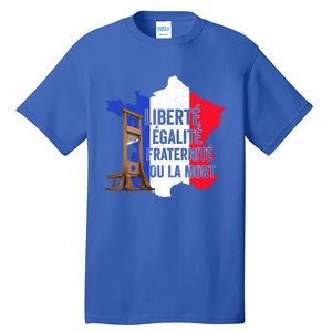 Liberty Equality Fraternity Bastille Day French Revolution Meaningful Gift Tall T-Shirt