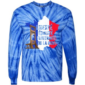 Liberty Equality Fraternity Bastille Day French Revolution Meaningful Gift Tie-Dye Long Sleeve Shirt