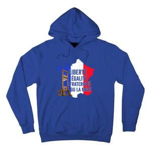 Liberty Equality Fraternity Bastille Day French Revolution Meaningful Gift Tall Hoodie