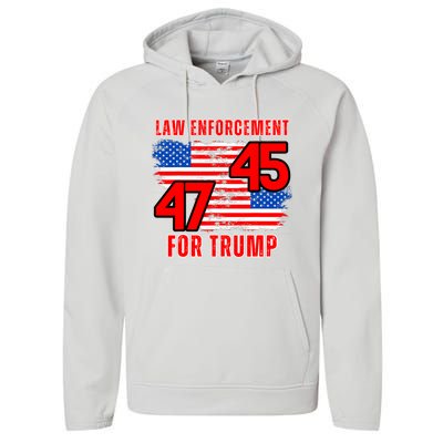 Law Enforcement For Trump 45 47 Trump 2024 Trump President Performance Fleece Hoodie