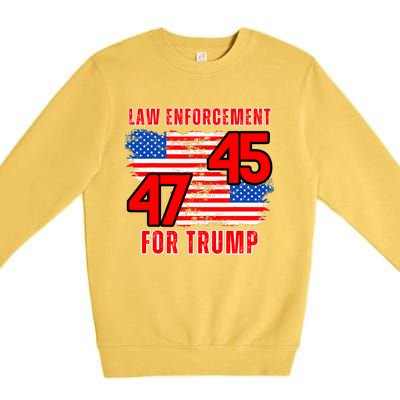 Law Enforcement For Trump 45 47 Trump 2024 Trump President Premium Crewneck Sweatshirt