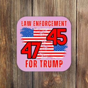 Law Enforcement For Trump 45 47 Trump 2024 Trump President Coaster