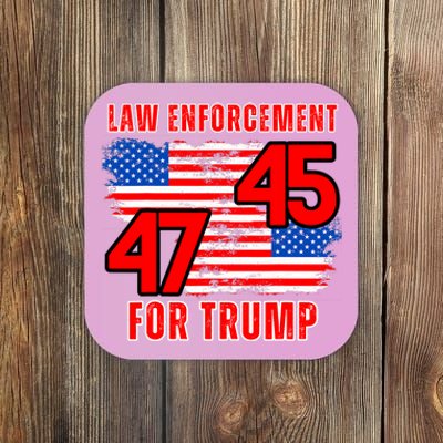 Law Enforcement For Trump 45 47 Trump 2024 Trump President Coaster