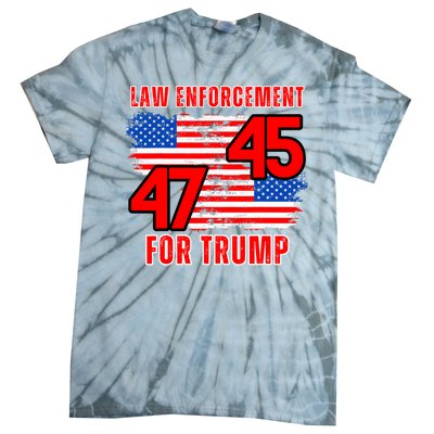 Law Enforcement For Trump 45 47 Trump 2024 Trump President Tie-Dye T-Shirt