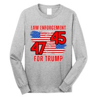 Law Enforcement For Trump 45 47 Trump 2024 Trump President Long Sleeve Shirt