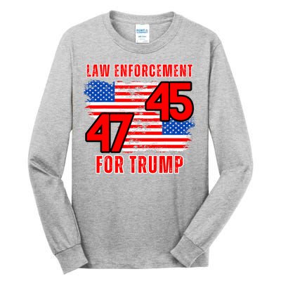 Law Enforcement For Trump 45 47 Trump 2024 Trump President Tall Long Sleeve T-Shirt