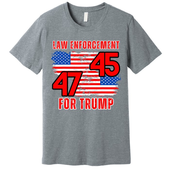 Law Enforcement For Trump 45 47 Trump 2024 Trump President Premium T-Shirt