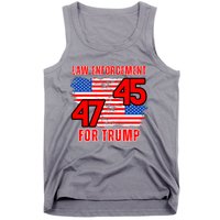 Law Enforcement For Trump 45 47 Trump 2024 Trump President Tank Top