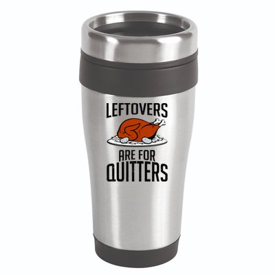 Leftovers Are For Quitters 16oz Travel Tumbler