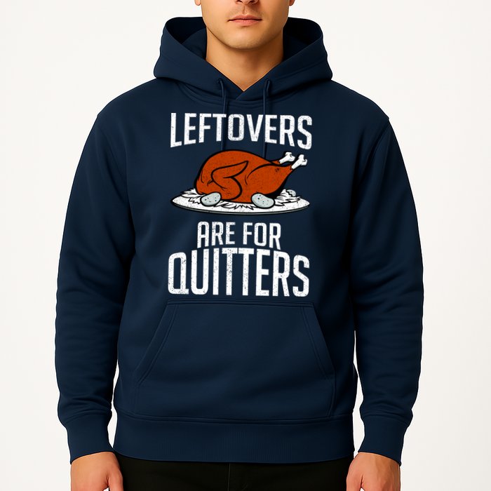 Leftovers Are For Quitters Hoodie