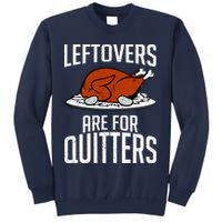 Leftovers Are For Quitters Sweatshirt