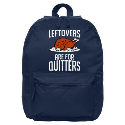 Leftovers Are For Quitters 16 in Basic Backpack