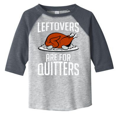 Leftovers Are For Quitters Toddler Fine Jersey T-Shirt