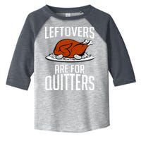 Leftovers Are For Quitters Toddler Fine Jersey T-Shirt
