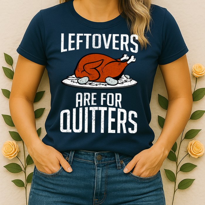 Leftovers Are For Quitters Womens T-Shirt