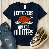 Leftovers Are For Quitters Womens T-Shirt