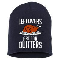 Leftovers Are For Quitters Short Acrylic Beanie