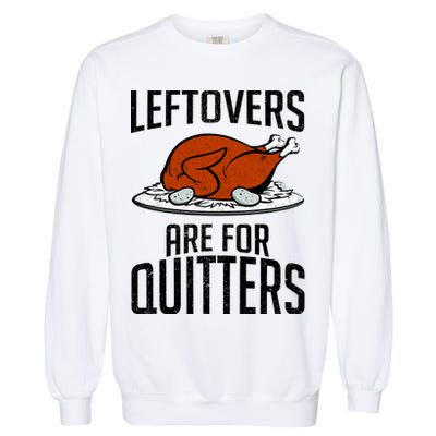 Leftovers Are For Quitters Garment-Dyed Sweatshirt