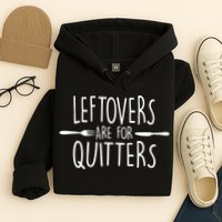 Leftovers Are Fore Quitters Hoodie
