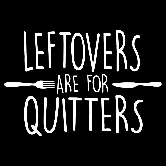 Leftovers Are Fore Quitters Hoodie