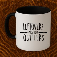 Leftovers Are Fore Quitters Mug