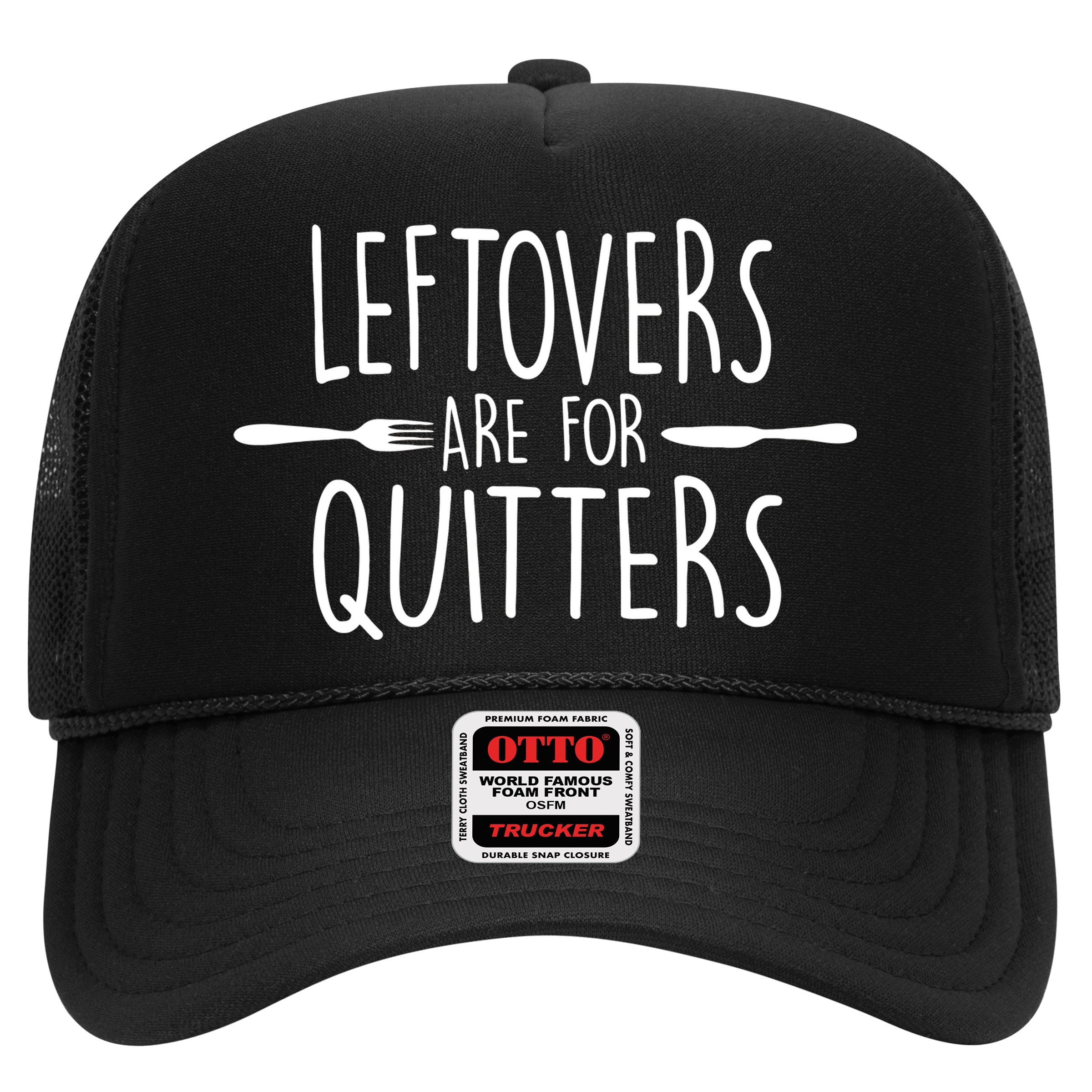 Leftovers Are Fore Quitters Hat