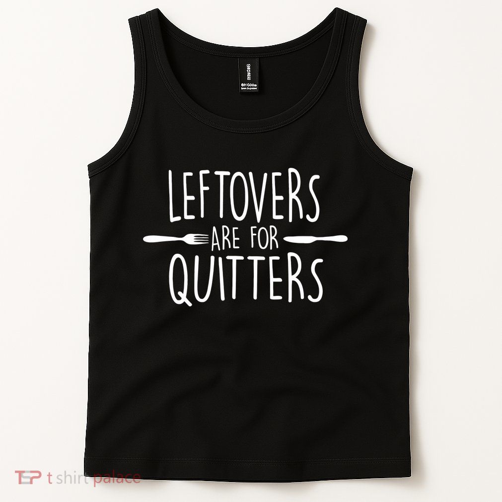 Leftovers Are Fore Quitters Tank Top