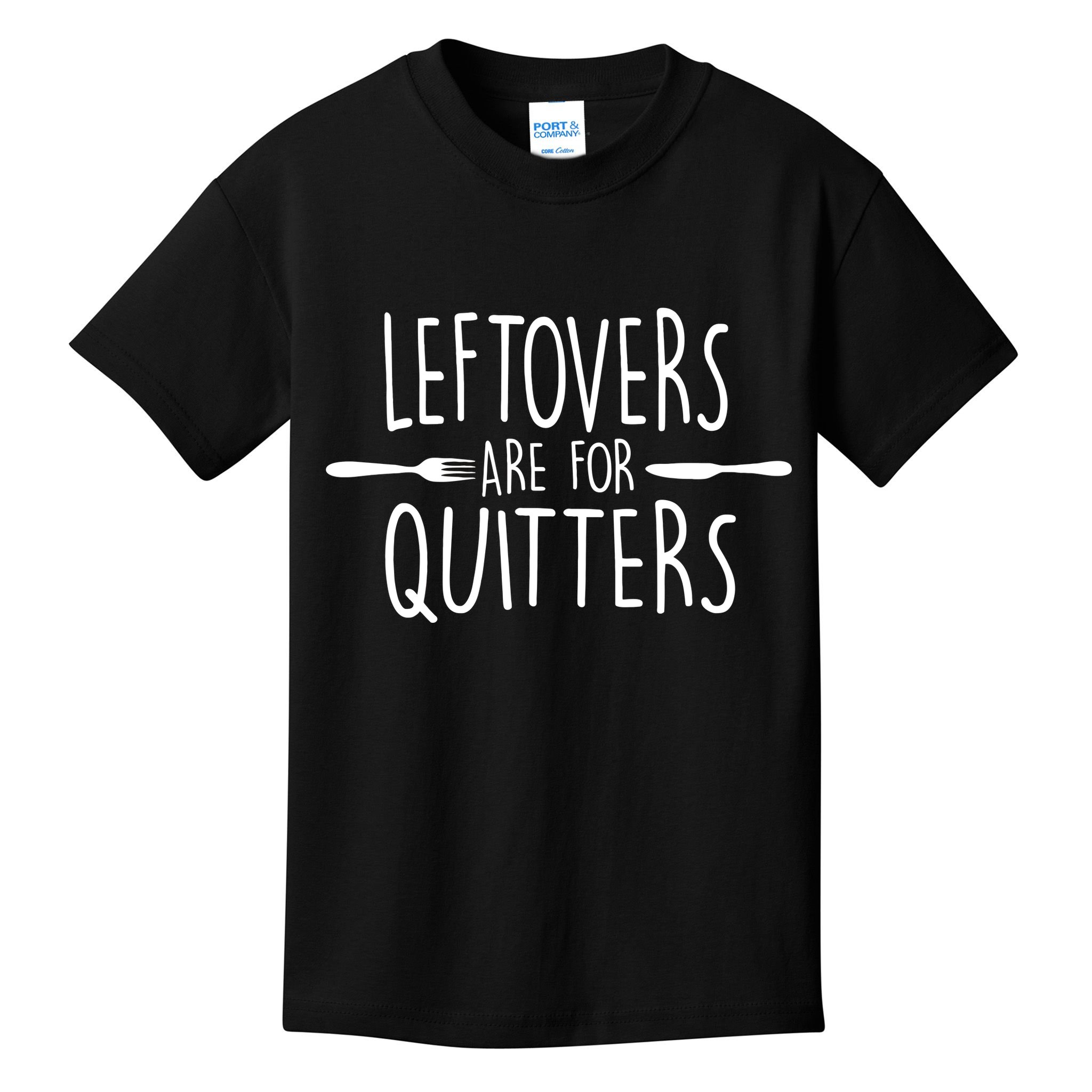 Leftovers Are Fore Quitters Kids T-Shirt