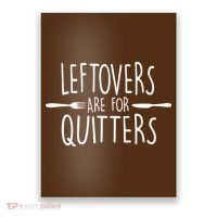 Leftovers Are Fore Quitters Poster