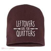 Leftovers Are Fore Quitters Short Acrylic Beanie