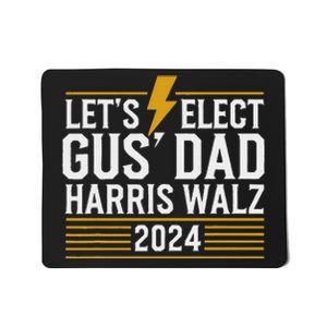 Lets Elect Gus Dad For Harris Walz 2024 Mousepad