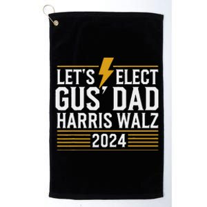 Lets Elect Gus Dad For Harris Walz 2024 Platinum Collection Golf Towel