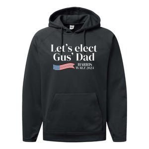 Lets Elect Gus Dad For Harris Walz 2024 Election Performance Fleece Hoodie