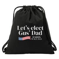 Lets Elect Gus Dad For Harris Walz 2024 Election Drawstring Bag