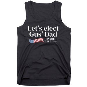 Lets Elect Gus Dad For Harris Walz 2024 Election Tank Top