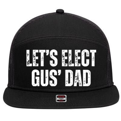 Lets Elect Gus Dad Harris Walz 2024 Election 7 Panel Mesh Trucker Snapback Hat