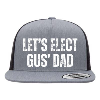 Lets Elect Gus Dad Harris Walz 2024 Election Flat Bill Trucker Hat