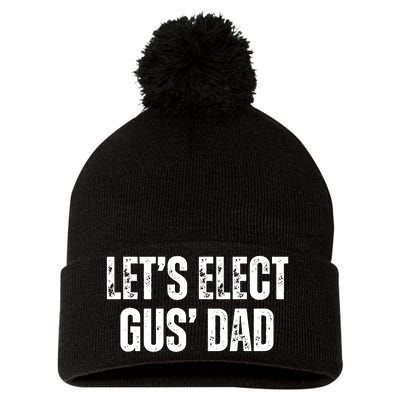 Lets Elect Gus Dad Harris Walz 2024 Election Pom Pom 12in Knit Beanie