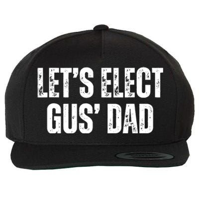 Lets Elect Gus Dad Harris Walz 2024 Election Wool Snapback Cap