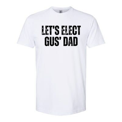 Lets Elect Gus Dad Harris Walz 2024 Election Softstyle CVC T-Shirt