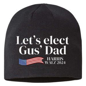 Lets Elect Gus Dad For Harris Walz 2024 Election Sustainable Beanie