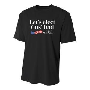 Lets Elect Gus Dad For Harris Walz 2024 Election Youth Performance Sprint T-Shirt