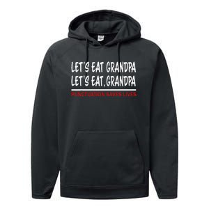 LetS Eat Grandpa Punctuation Marks Save Lives Performance Fleece Hoodie